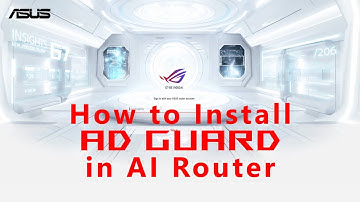 How to Install AD Guard in AI Router?  | ASUS SUPPORT