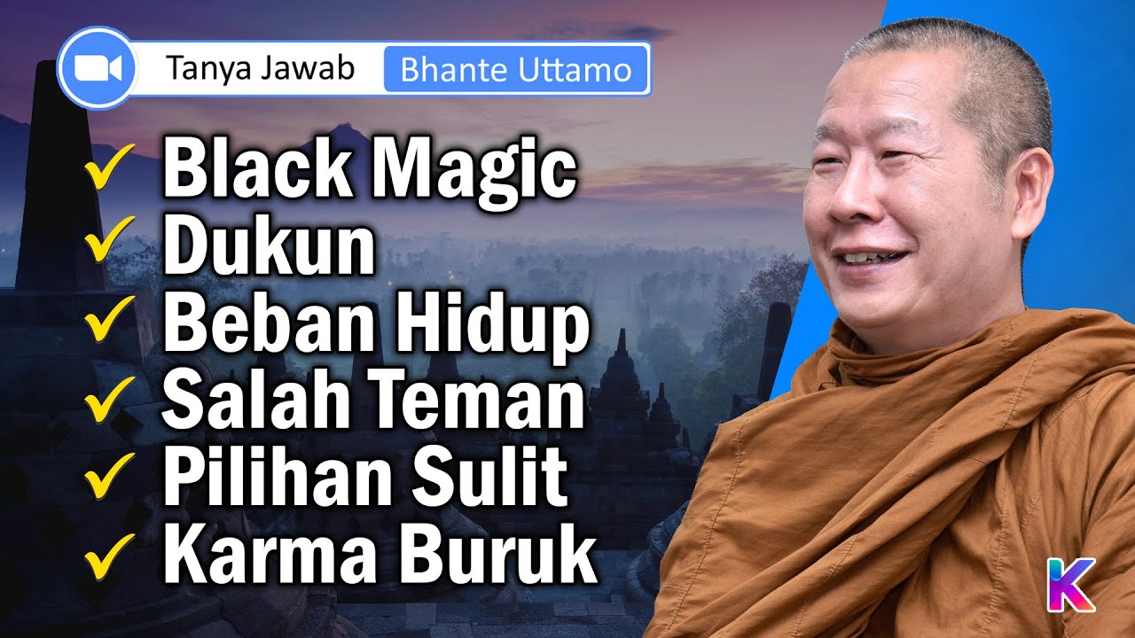 TANYA JAWAB BHANTE UTTAMO || BLACK MAGIC, DUKUN & BEBAN HIDUP || Karaniya Channel