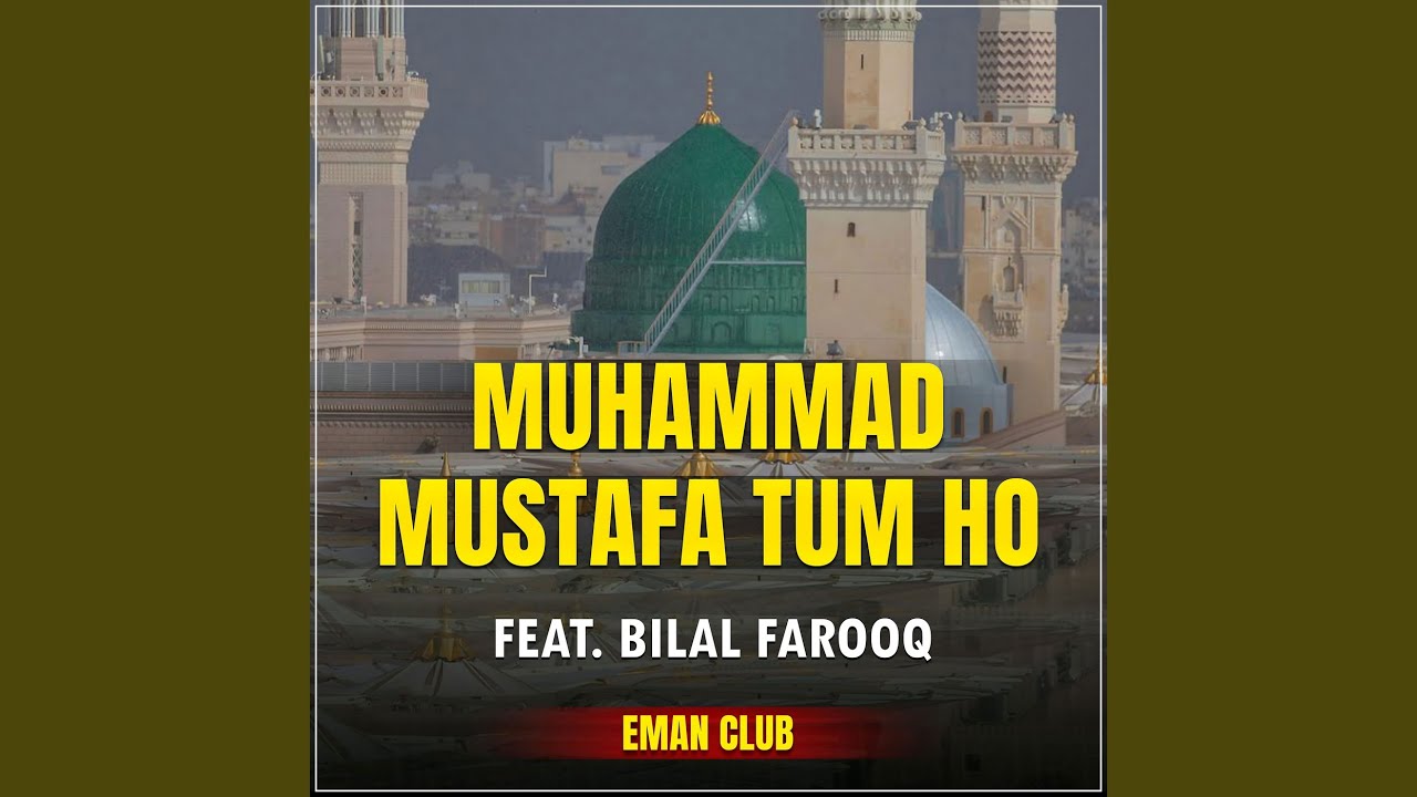 Mustafa Ho Muhammad Mustafa Tum Ho - YouTube