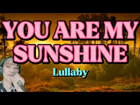 YOU ARE MY SUNSHINE (Lullaby) Cover with Lyrics - YouTube