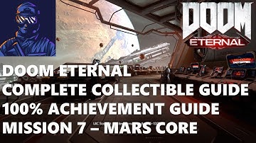 DOOM ETERNAL Complete Collectible and 100% Achievement Guide Mission 7 - Mars Core)