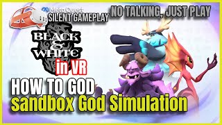 How to God VR | 10% OFF | Black&White in VR | First Hour VR Gameplay Tutorial & Guide No Commentary
