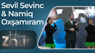 Sevil Sevinc & Namiq Qaraçuxurlu – Oxşamıram - Həmin Zaur Resimi