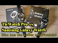 TicWatch Pro vs.  Samsung Galaxy Watch - Which should you buy?