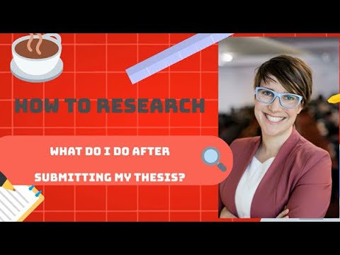 I've just submitted my PhD thesis. What now?! | How To Research