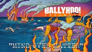 Watch Ballyhoo Mind Over Matter video