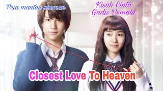 Rekap Cerita Film |Closest love to heaven 2017| Romansa Sekolah