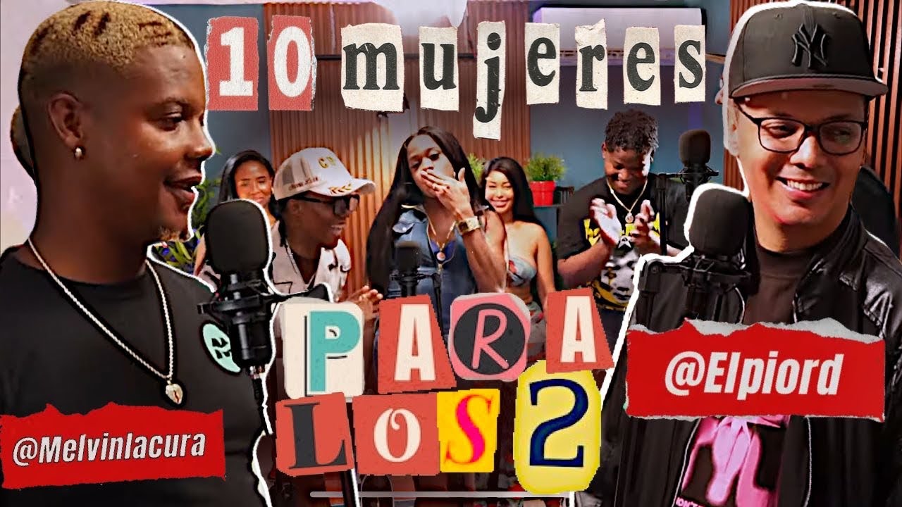 Frestyle -MELVIN LA CURA  X EL PIO RD ( 10 MUJERES PARA LOS DOS )