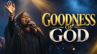 Tasha Cobbs - GOODNESS OF GOD | (Original Gospel Worship Song)