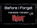 Slipknot Before I Forget CC Karaoke Instrumental Lyrics