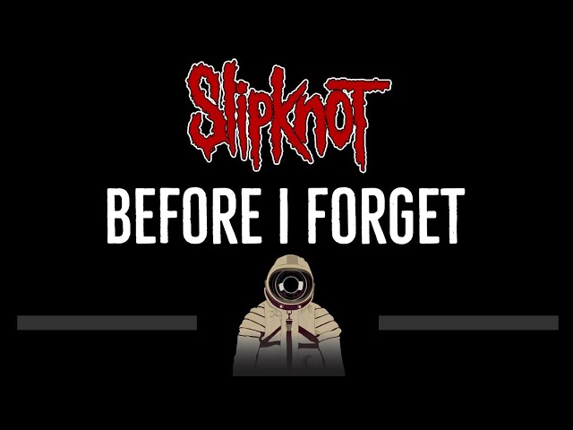 Slipknot • Before I Forget (CC) 🎤 [Karaoke] [Instrumental Lyrics] class=