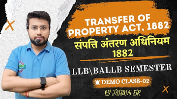 Transfer of Property Act, 1882 [ Transfer of Property Act 1882 ] Lecture-2 | LLB/BALLB SEMESTER C...