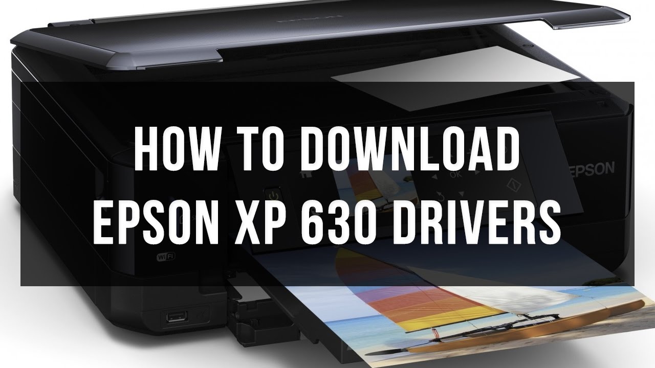 How to download and install EPSON XP 630 driver - YouTube