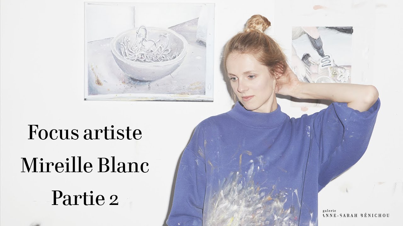 Focus Artiste - Mireille Blanc (Partie 2)