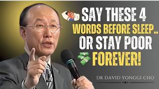 🚨 Stop Begging God For Money — Say THESE 4 Words Before Sleep Instead | Dr. David Yonggi Cho