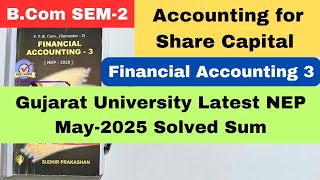 Accounting for Share Capital Financial Accounting 3 B.Com SEM 2 NEP May 2025 Latest Paper Solve Sum 