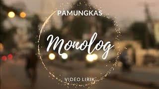 Monolog - Pamungkas • Video Lirik