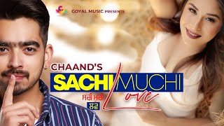 New Punjabi Song 2022 | Sachi Muchi Love | Chaand | Goyal Music | Latest Punjabi Songs 2022 | 4K