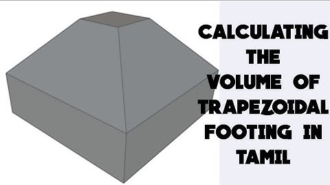 Calculating the volume of trapezoidal footing in Tamil | Civil engineering