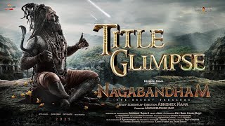 Nagabandham - The Secret Treasure | Title Glimpse | Abhishek Nama | Abhe | Abhishek Pictures #movie
