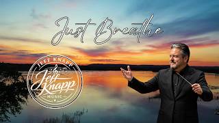 Jeff Knapp-Just Breathe (Official Instrumental Video)