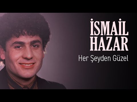 İsmail Hazar - Her Şeyden Güzel (Official Audio)