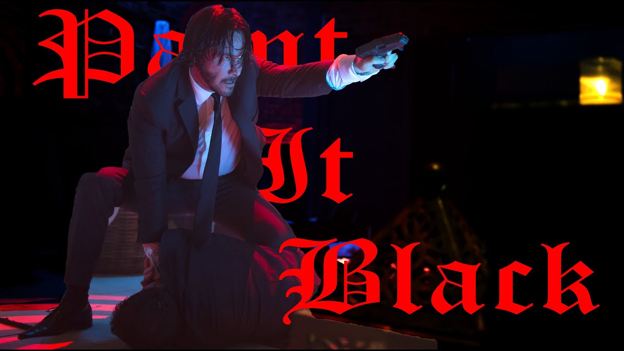 John Wick [Paint It Black] YouTube