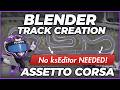 Assetto Corsa Track Creation Tutorial - No ksEditor!