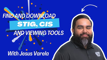 How to Find and Download STIGs, CIS, and Viewing Tools