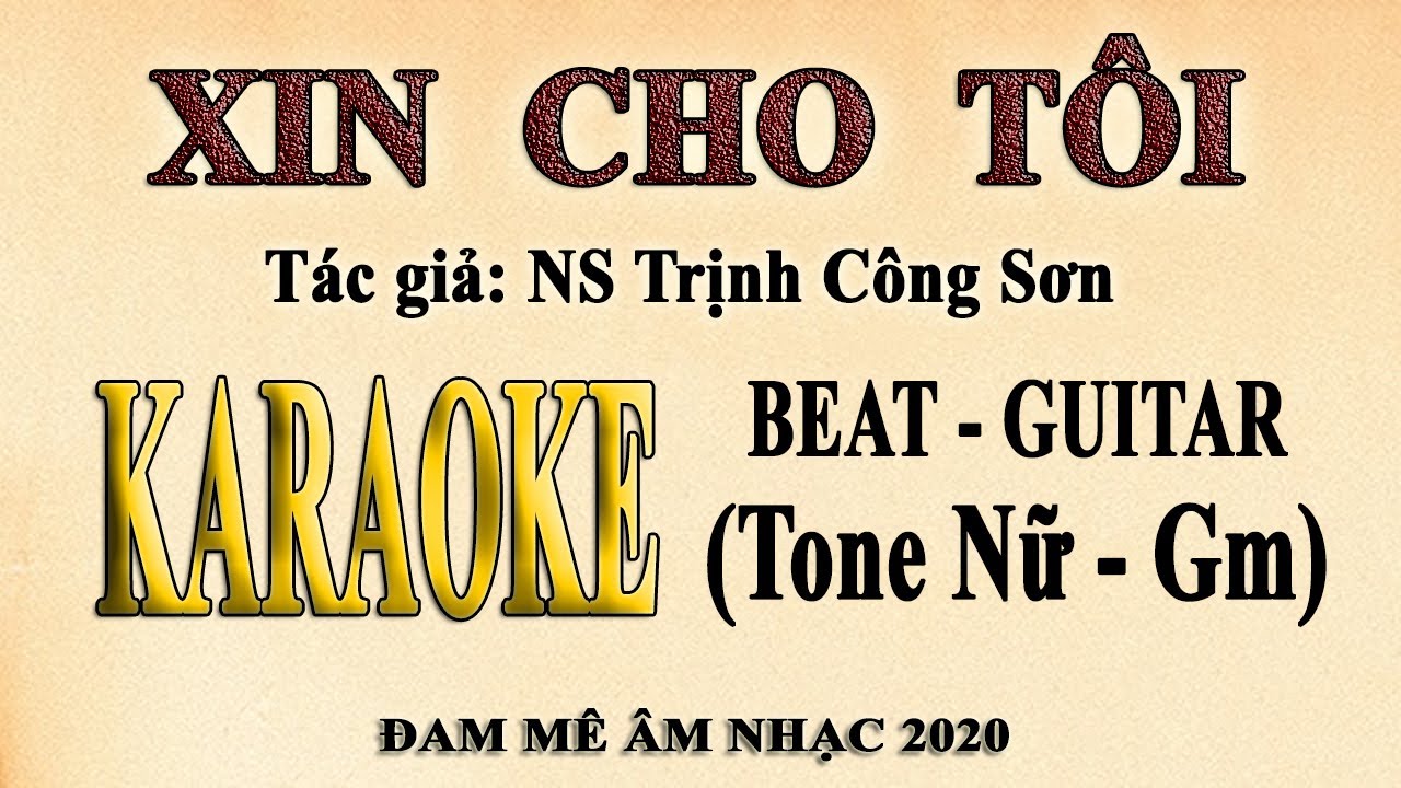 Karaoke XIN CHO TÔI - Nhạc Trịnh Tone Nữ