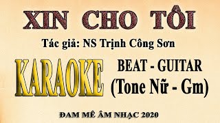 Karaoke Xin Cho Tôi - Nhạc Trịnh Tone Nữ