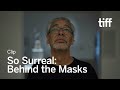 SO SURREAL: BEHIND THE MASKS Clip | TIFF 2024