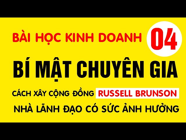 Bí mật chuyên gia – Sách kinh doanh online russell brunson – Bài học kinh doanh 04