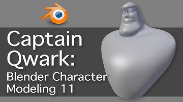Captain Qwark: Blender Character Modeling 11 of 22