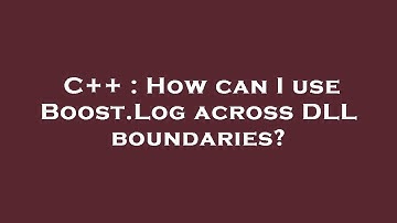C++ : How can I use Boost.Log across DLL boundaries?