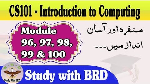 CS101 Lecture 96, 97, 98, 99 & 100 | Introduction to Computing | CS101 Short Lectures