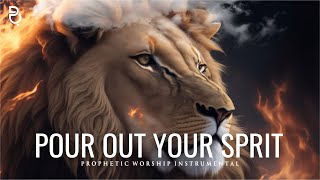 Pour Out Your Spirit Prophetic Warfare Prayer Instrumental