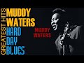 Muddy Waters - Classical Blues Music | Greatest Hits - Full Album - Best Blues Songs of All Time