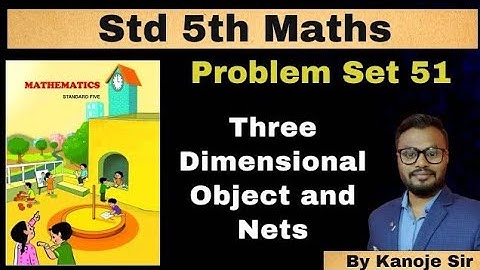 Problem Set 51 Three dimensional Object and Nets | Maths | Maharashtra State Board