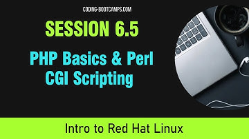 Red Hat Linux Management: Session 6.5 - PHP Basics & Perl CGI Scripting