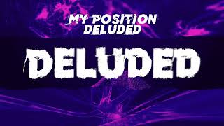 My Position - Deluded (Teaser)