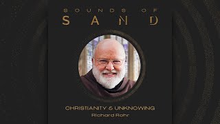 #28 Christianity and Unknowing: Richard Rohr