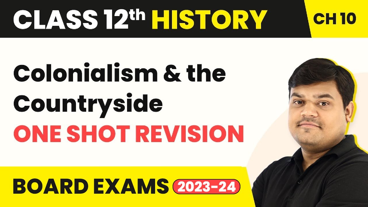 Colonialism & the Countryside (Theme 10) - One Shot Revision | Class 12 History Chapter 10 (2025-26)