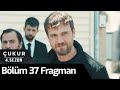 Çukur 4. Sezon 37. Bölüm Fragman