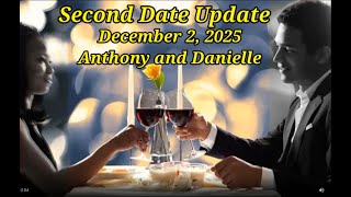 Second Date Update December 2, 2025 Anthony and Danielle "From A Certain Point of View"