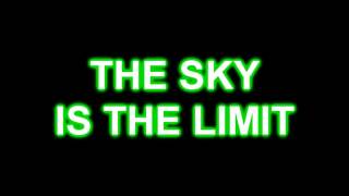 The Sky Is The Limit