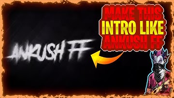 MAKE THIS INTRO LIKE ANKUSH FF❤🔥