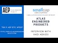Atlas Engineered Products (TSX.V: AEP) Update with CEO Hadi Abassi