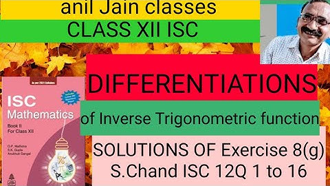 Differentiation 8 (g) /Solution of Exercise 8(g) of OP Malhotra ISC 12 Q 1 to 16 (S Chand )