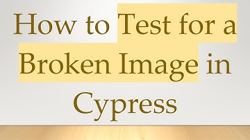 How to Test for a Broken Image in Cypress